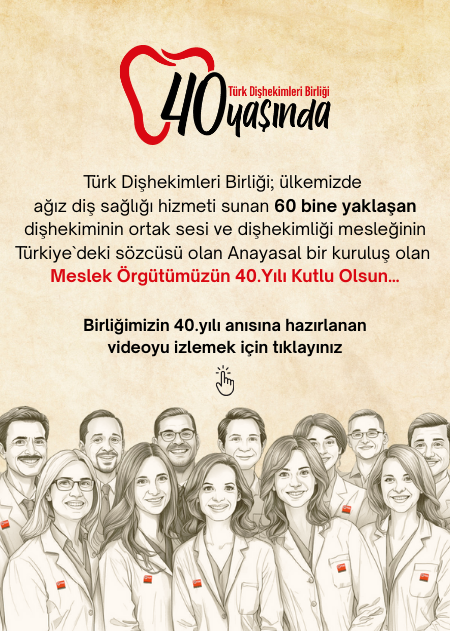 Türk Dişhekimleri Birliği 40. Yaşını Kut...